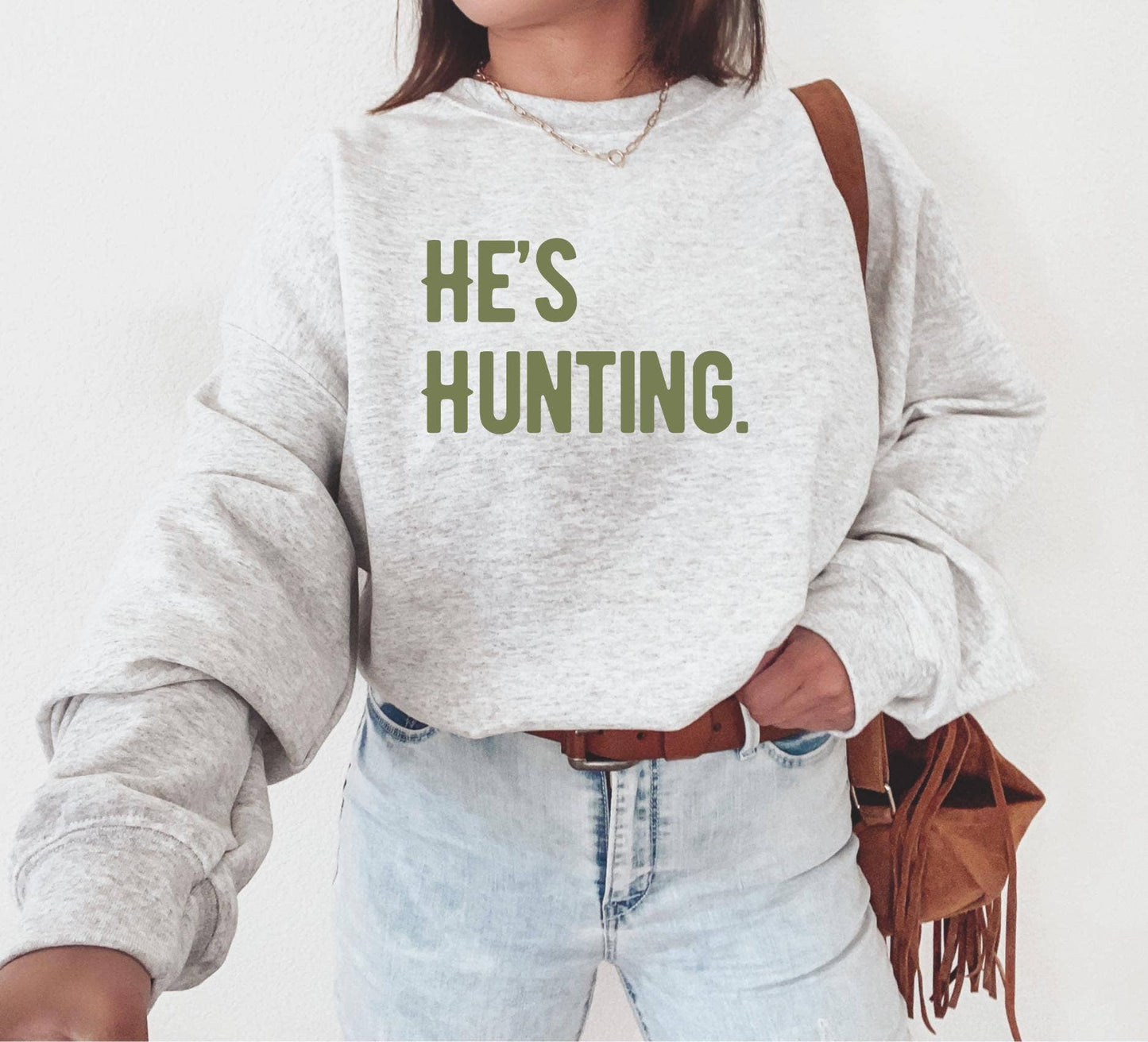 He's Hunting Sweatshirt, Hunting Season Shirt